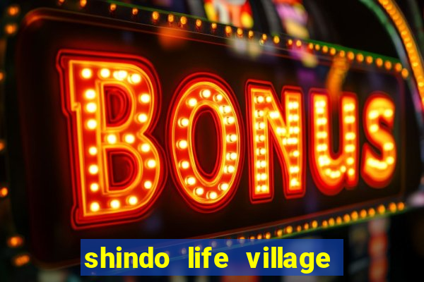 shindo life village blaze private server codes